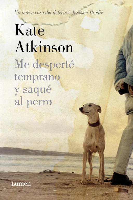 Me desperté temprano y saqué al perro (Detective Jackson Brodie), de Atkinson | portada del libro