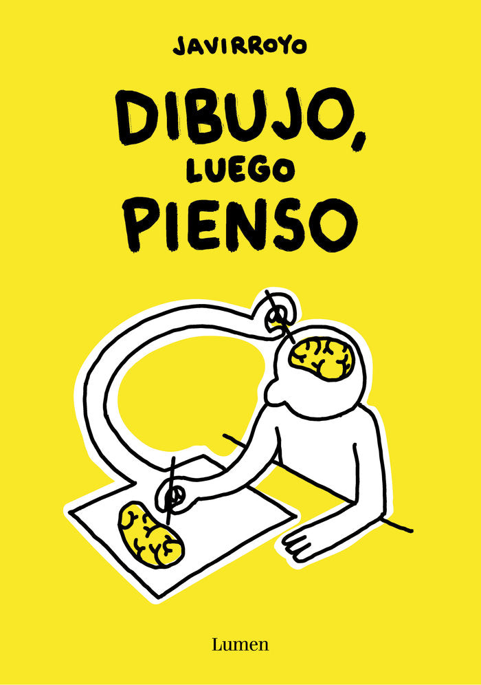 Dibujo, luego pienso, de JAVIRROYO | portada del libro