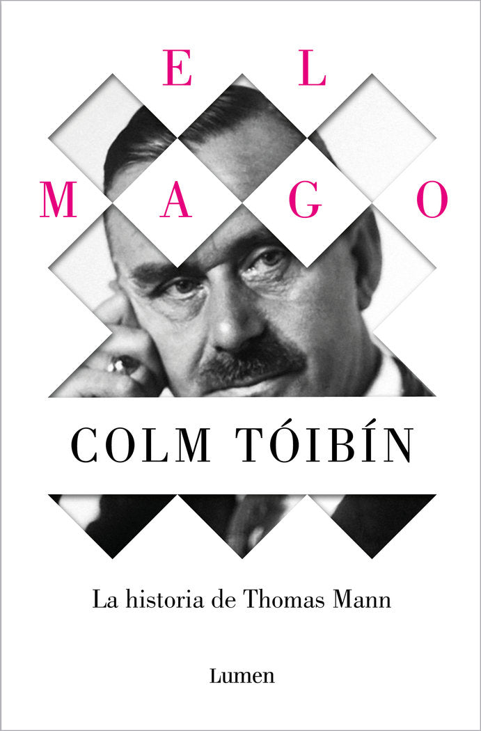 EL MAGO. LA HISTORIA DE THOMAS MANN, de TOIBIN, COLM | portada del libro