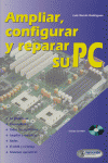 AMPLIAR CONFIGURAR Y REPARAR SU PC +CD, de DURAN RODRIGUEZ | portada del libro