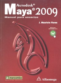Autodesk Maya 2009- Manual para Usuarios, de Flores, J.Maruicio | portada del libro