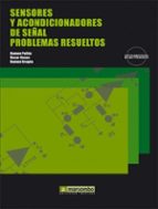 Sensores y Acondicionadores de Señal, Problemas Resueltos, de Ramon Pallàs Areny | portada del libro