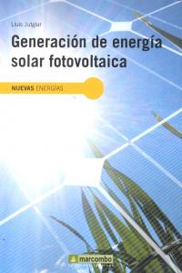 Generación de Energía Solar Fotovoltaica, de JUTGLAR BANYERAS, LLUÍS | portada del libro