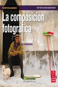 La Composición Fotográfica, de Enserbenger Hunt, Peter | portada del libro