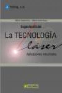 La Tecnología Laser: Aplicaciones Industriales, de CUESTA ARRANZ, ALBERTO | portada del libro