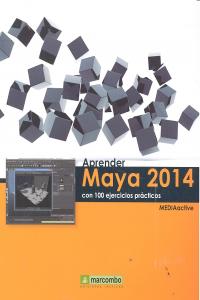 APRENDER MAYA 2014 CON 100 EJERCICIOS PRÁCTICOS, de , MediaActive | portada del libro