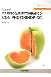 Manual de retoque fotográfico con Photoshop CC, de , MediaActive | portada del libro