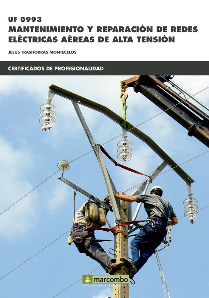 *UF0993 Mantenimiento y reparación de redes eléctricas, de TRASHORRAS MONTECELOS, JESÚS | portada del libro