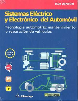 Sistemas eléctrico y electrónico del automóvil. Tecnología automotriz: mantenimiento y reparación de, de Denton, Tom | portad
