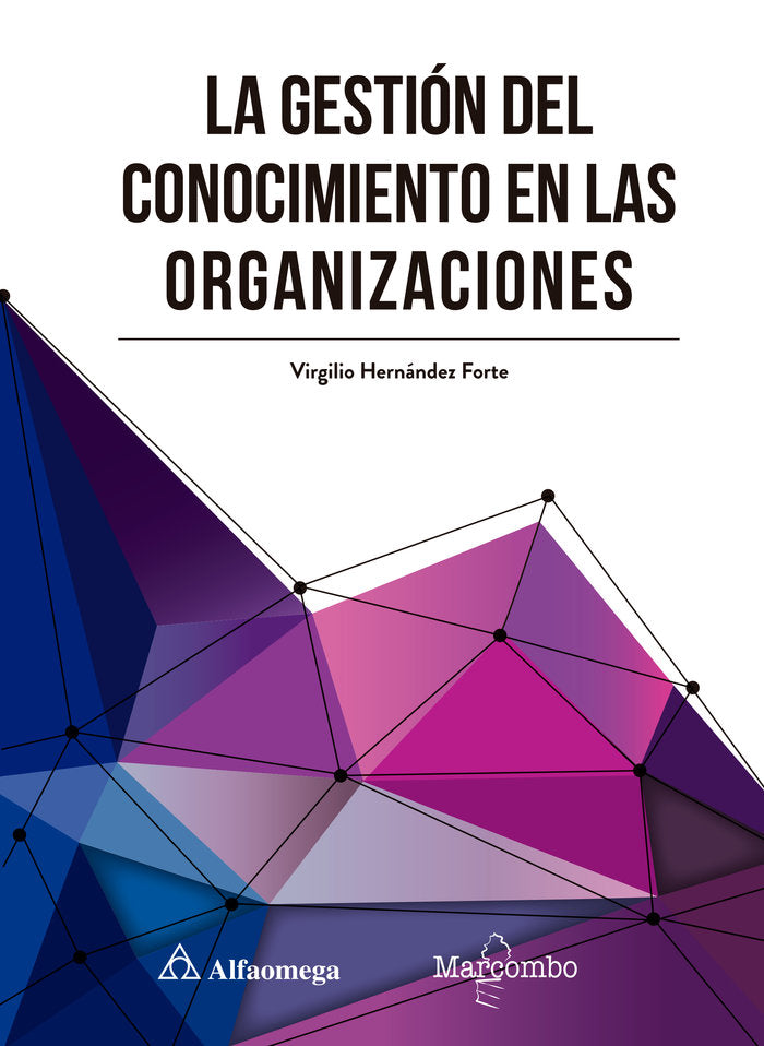 La gestión del conocimiento en las organizaciones, de Hernández Forte, Virgilio | portada del libro