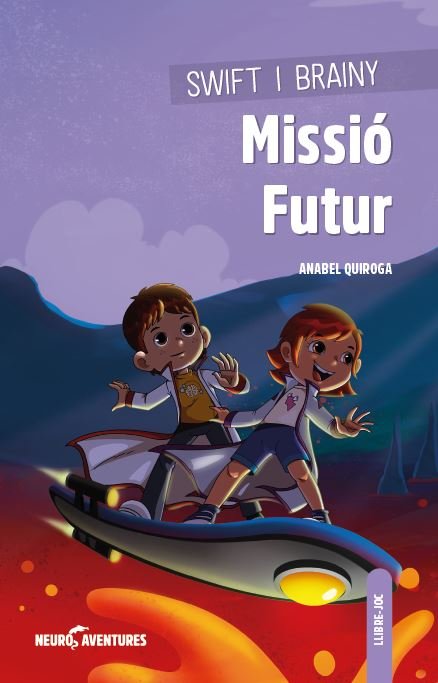 Swift i Brainy. Missió Futur, de Quiroga, Anabel | portada del libro