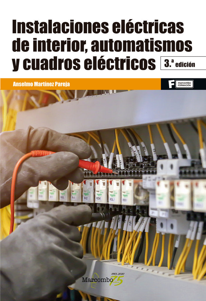 Instalaciones eléctricas de interior, automatismos y cuadros eléctricos 3ªEd., de MARTÍNEZ PAREJA, ANSELMO | portada del libr