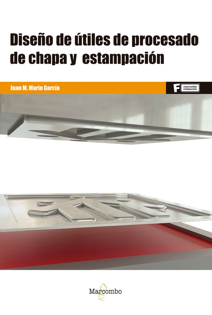 DISEÑO DE UTILES DE PROCESADO DE CHAPA Y ESTAMPACION, de MARIN GARCIA, JUAN MANUEL | portada del libro