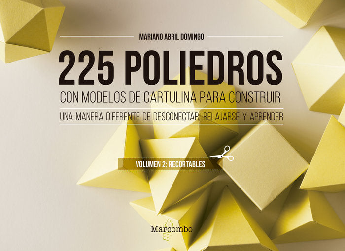 225 poliedros con modelos de cartulina para construir. Volumen 2: recortables, de ABRIL, MARIANO | portada del libro