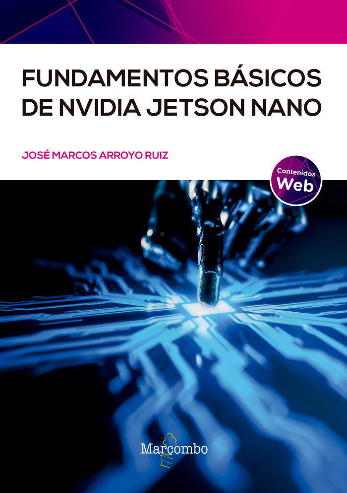 FUNDAMENTOS BASICOS DE NVIDIA JETSO NANO, de ARROYO RUIZ,JOSE MARCOS | portada del libro