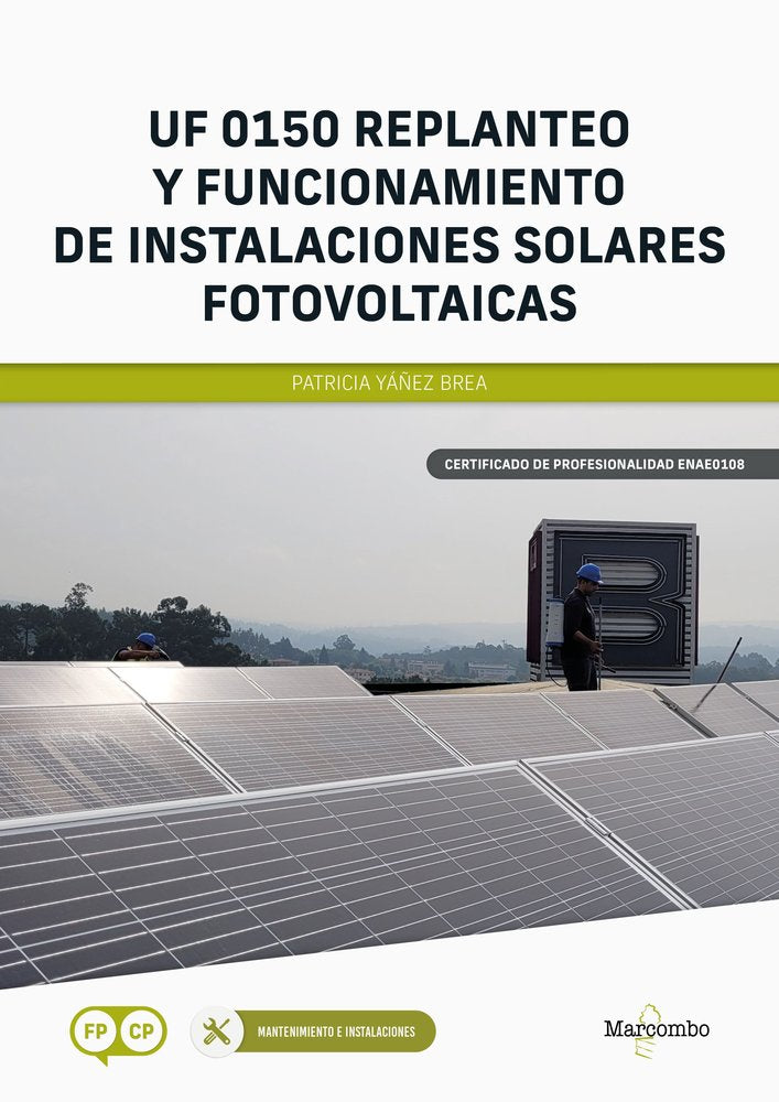 *UF 0150 Replanteo y funcionamiento de instalaciones solares fotovoltaicas, de YAÑEZ BREA, PATRICIA | portada del libro