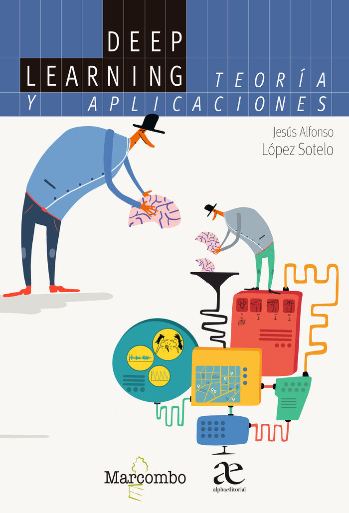DEEP LEARNING TEORIA Y APLICACIONES, de LOPEZ SOTELO,JESUS ALFONSO | portada del libro