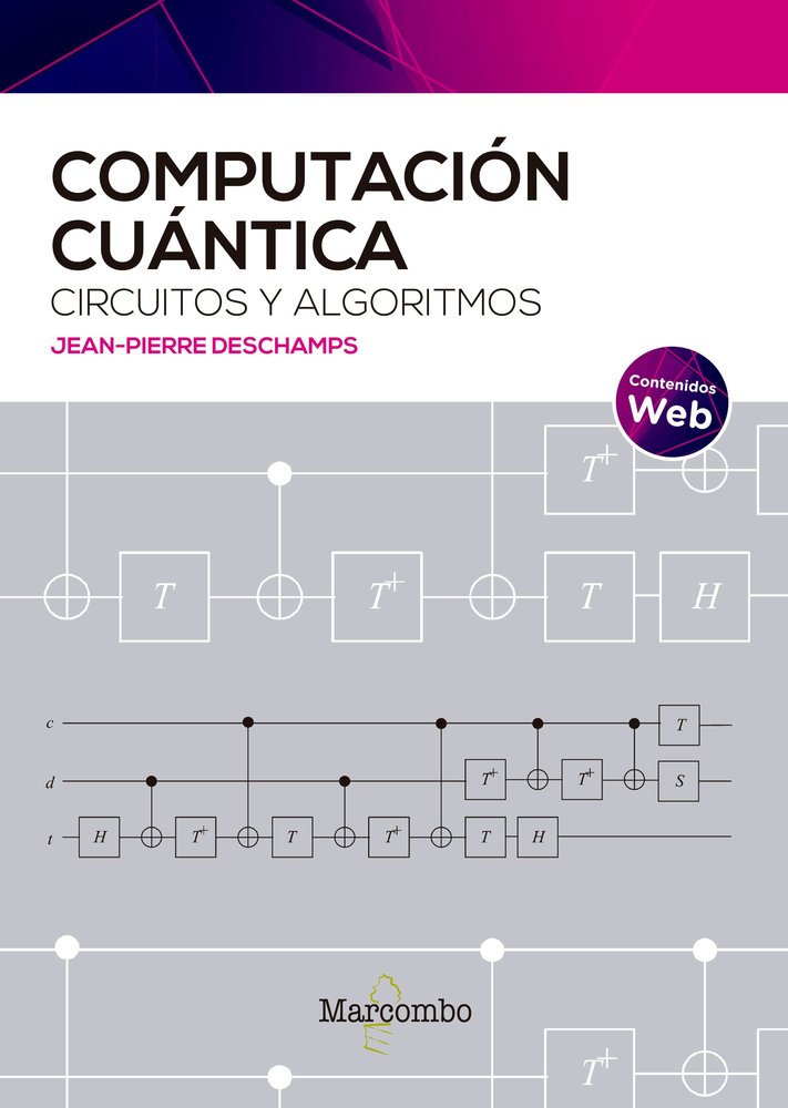 COMPUTACION CUANTICA CIRCUITOS Y ALGORITMOS, de DESCHAMPS, JEAN-PIERRE | portada del libro