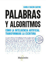 PALABRAS Y ALGORITMOS, de CAMILO CHACON SARTORI | portada del libro