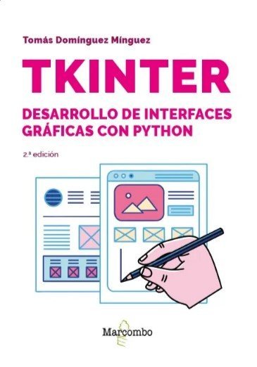 TKINTER. DESARROLLO DE INTERFACES GRAFICAS CON PYTHON - 2.ª EDICION, de TOMAS DOMINGUEZ MINGUEZ | portada del libro