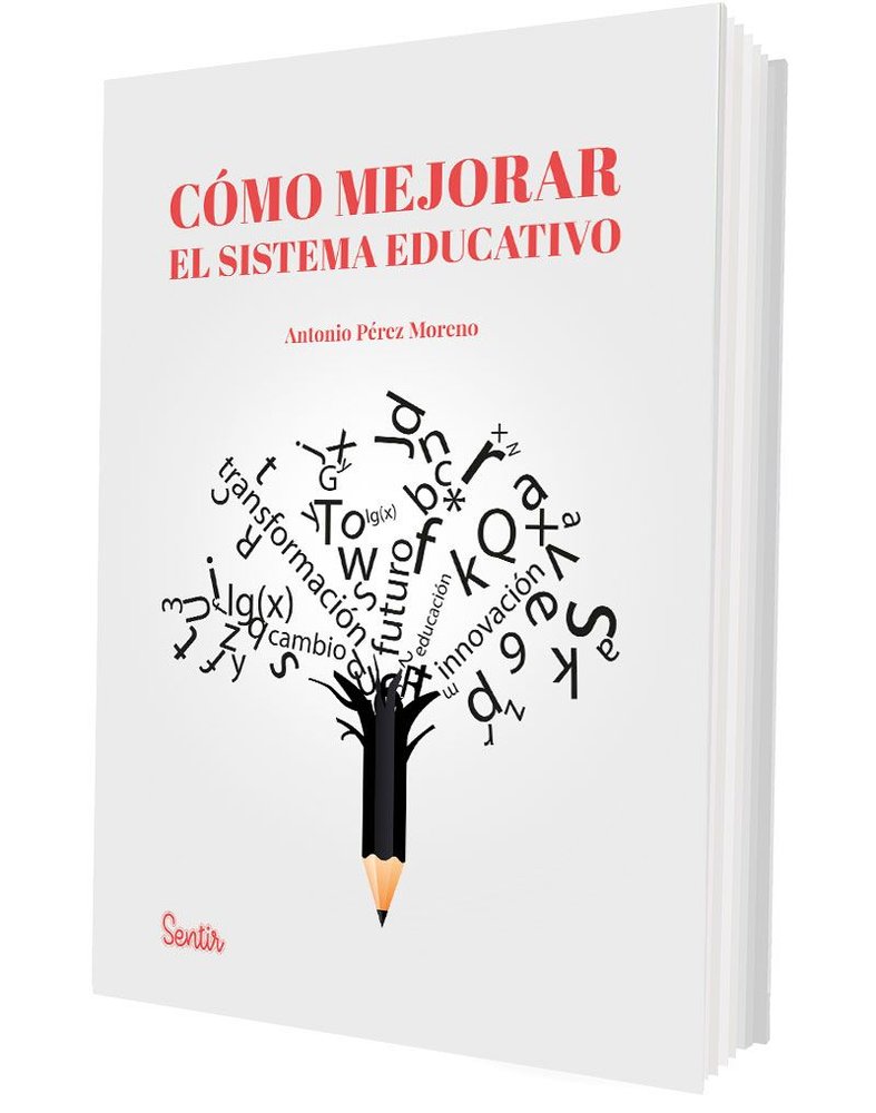 COMO MEJORAR EL SISTEMA EDUCATIVO, de ANTONIO PEREZ MORENO | portada del libro