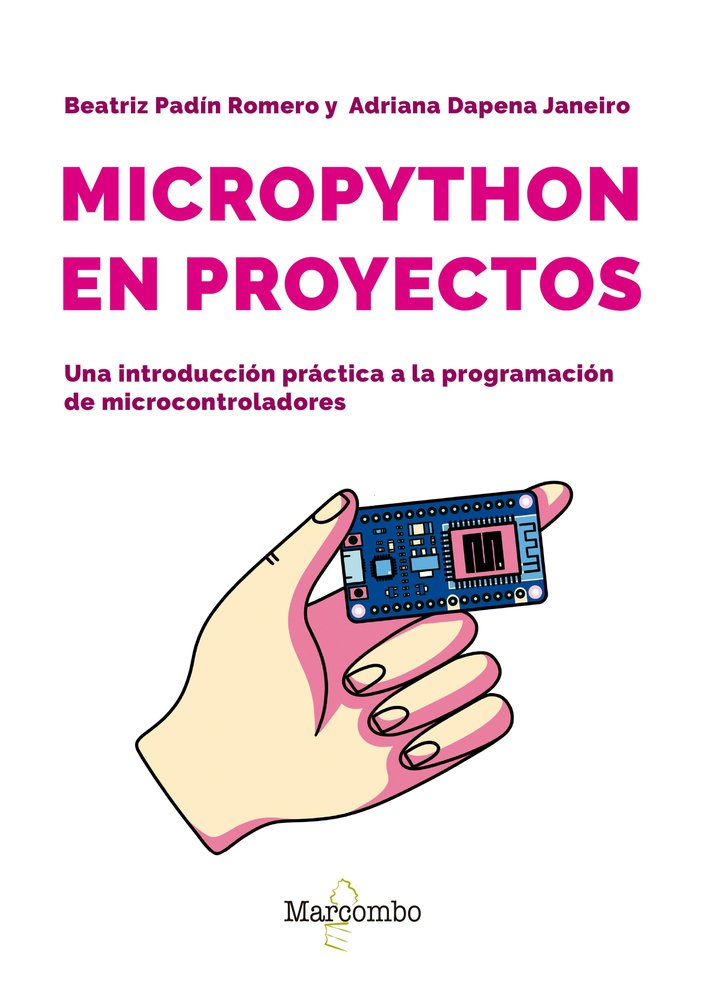 MICROPYTHON EN PROYECTOS. UNA INTRODUCCION PRACTICA A LA PROGRAMACION DE MICROCO, de PADIN ROMERO, BEATRIZ | portada del libr