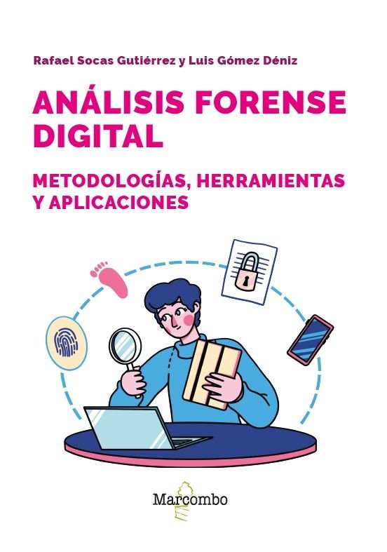 ANALISIS FORENSE DIGITAL. METODOLOGIAS, HERRAMIENTAS Y APLICACIONES, de GOMEZ DENIZ, LUIS | portada del libro