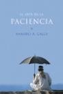 El arte de la paciencia, de Calle, Ramiro A. | portada del libro