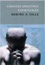 Grandes maestros espirituales, de Calle, Ramiro A. | portada del libro