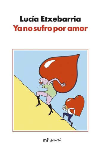 Ya no sufro por amor, de LUCIA ETXEBARRIA | portada del libro