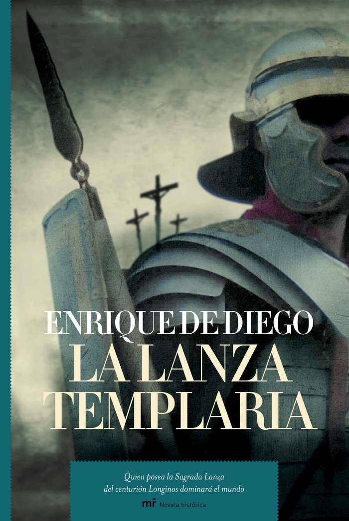 La lanza templaria, de ENRIQUE DE DIEGO | portada del libro