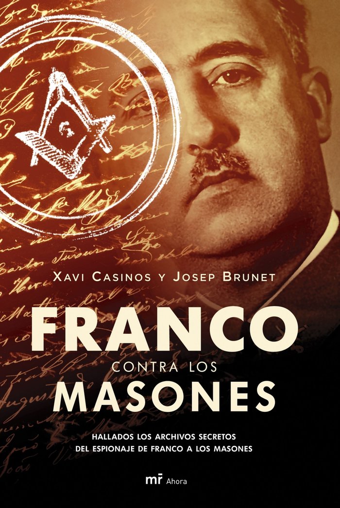 Franco contra los masones, de XAVI CASINOS Y JOSEP BRUNET SIERRA | portada del libro