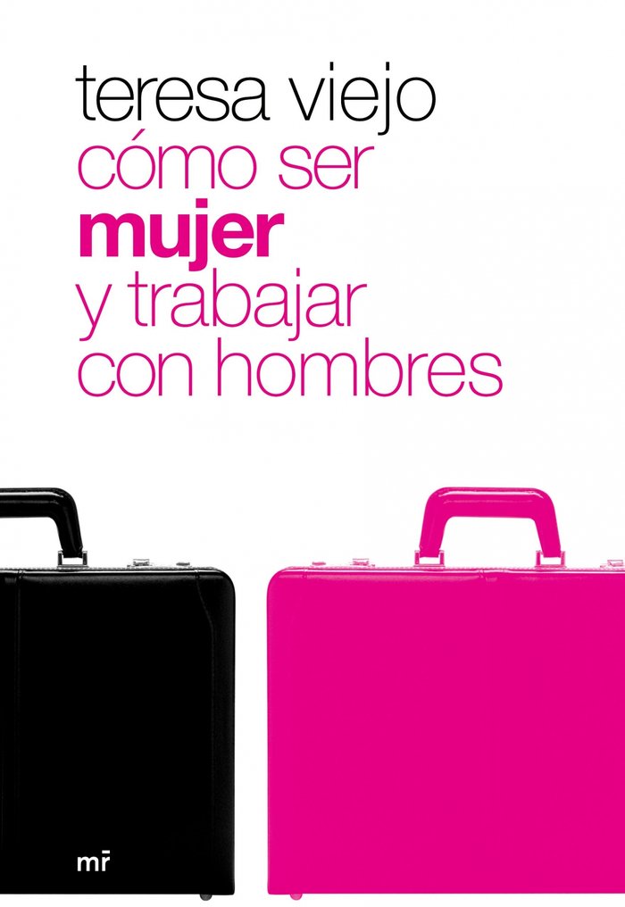 Cómo ser mujer y trabajar con hombres, de Viejo | portada del libro