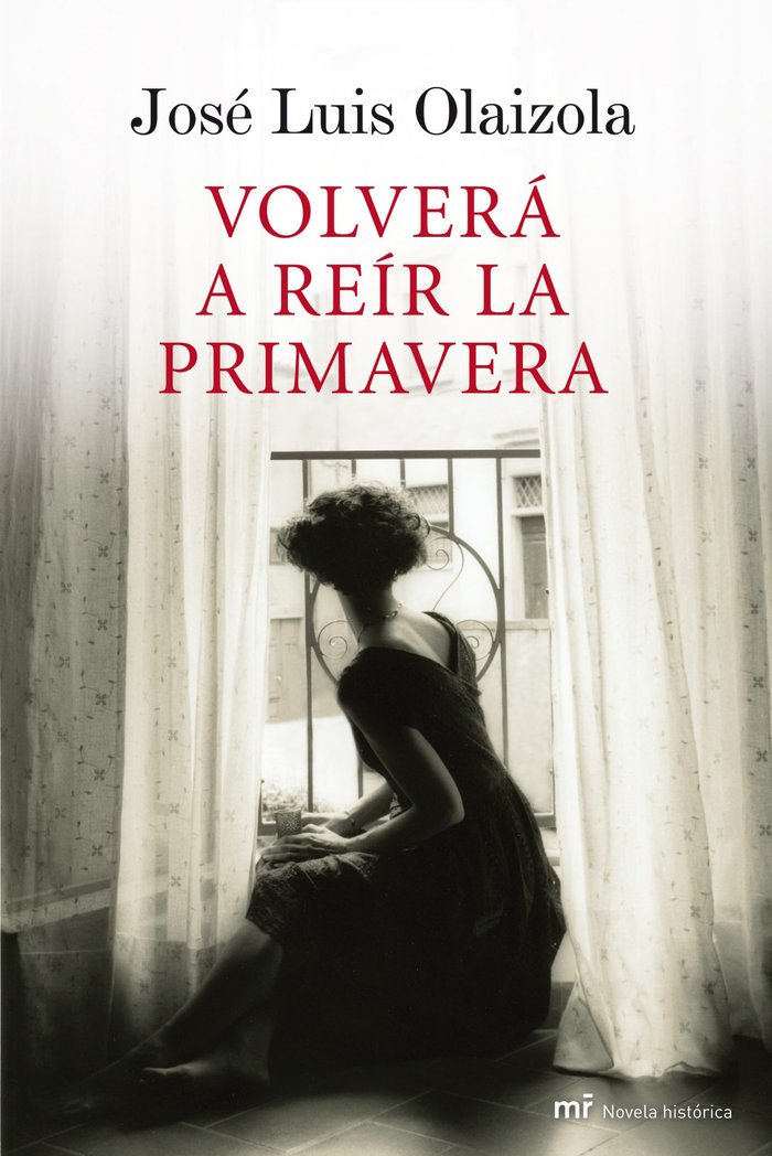 Volverá a re¡r la primavera, de JOSE LUIS OLAIZOLA | portada del libro