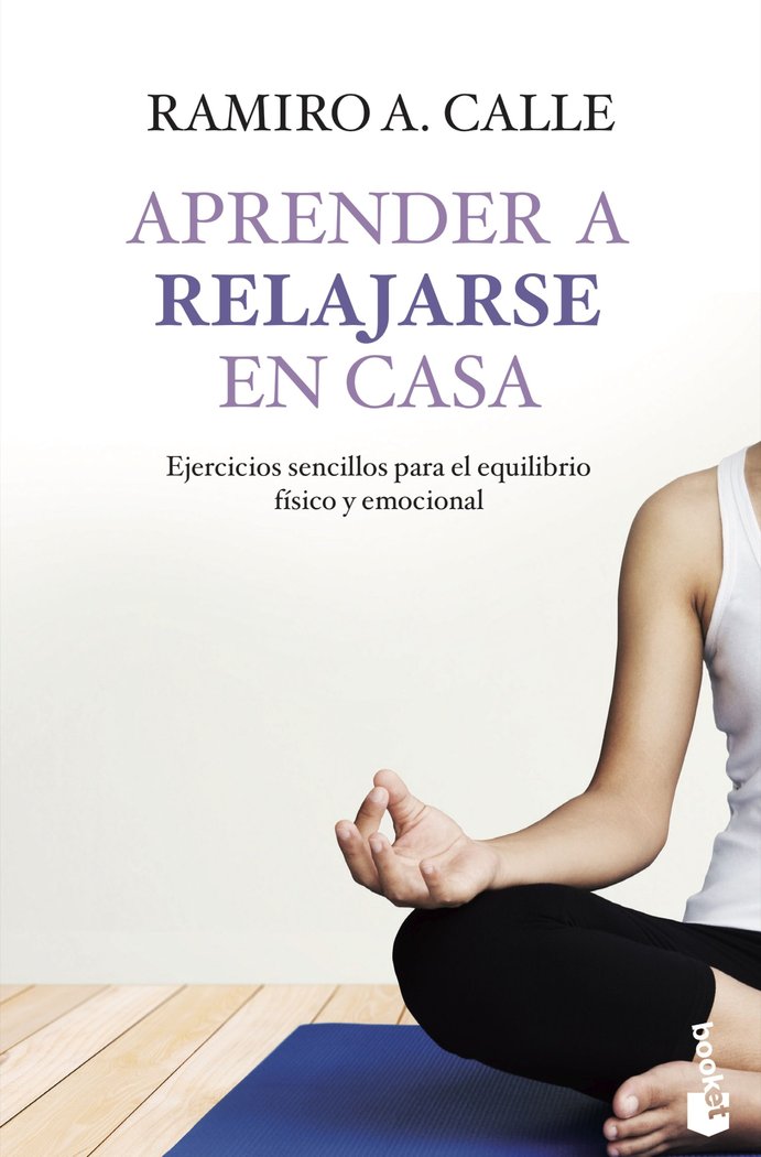 Aprender a relajarse en casa, de Calle, Ramiro A. | portada del libro