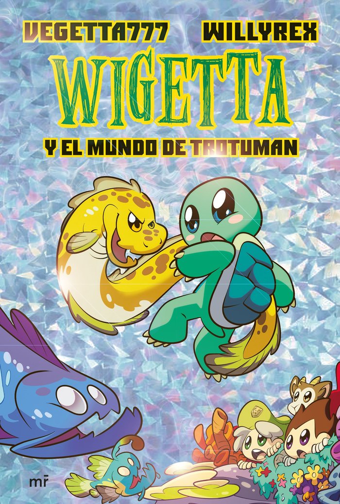 13. Wigetta y el mundo de Trotuman, de Vegetta777 y Willyrex | portada del libro