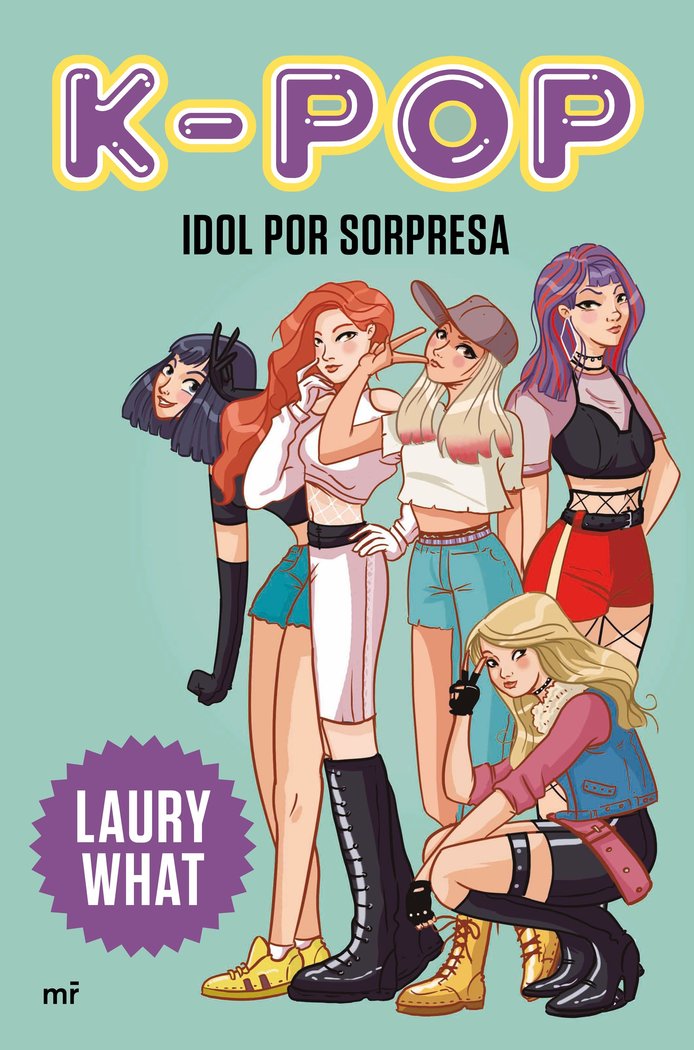K-pop. Idol por sorpresa, de Laury What | portada del libro