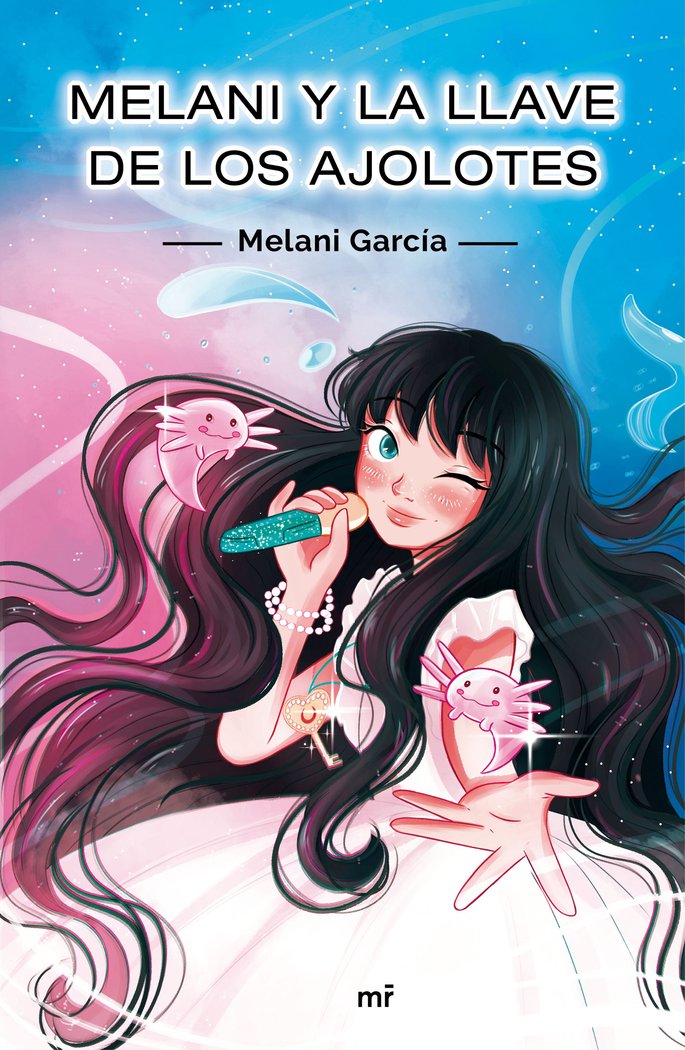 Melani y la llave de los ajolotes, de García, Melani | portada del libro