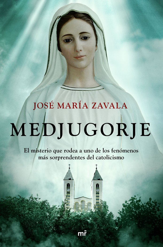 MEDJUGORJE, de JOSE MARIA ZAVALA | portada del libro
