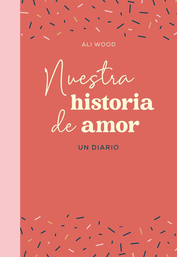 NUESTRA HISTORIA DE AMOR, de ALI WOOD | portada del libro