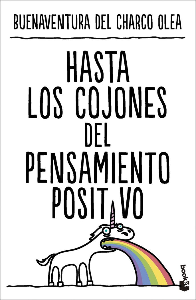 HASTA LOS COJONES DEL PENSAMIENTO POSITIVO, de BUENAVENTURA DEL CHARCO OLEA | portada del libro
