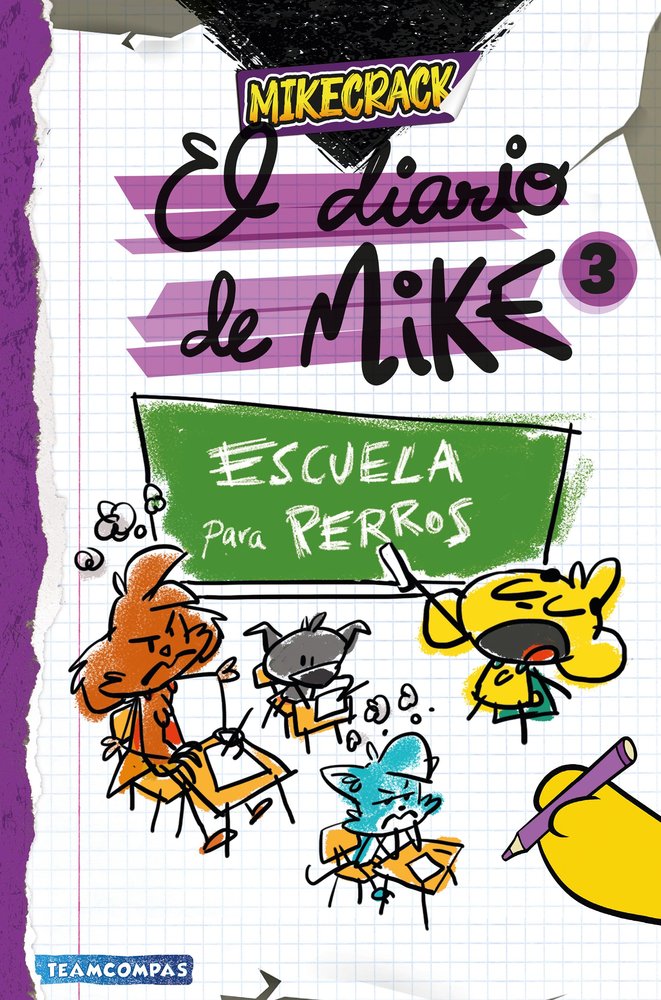 EL DIARIO DE MIKE 3. ESCUELA PARA PERROS, de MIKECRACK | portada del libro