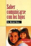 SABER COMUNICARSE CON LOS HIJOS, de ROTA, MICHEL | portada del libro