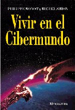 VIVIR EN EL CIBERMUNDO, de MONOT, PHILIPPE | portada del libro