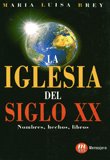 IGLESIA DEL SIGLO XX, LA, de BREY, MARIA LUISA | portada del libro