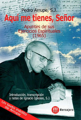Aquí me tienes, Señor, de Arrupe, Pedro | portada del libro