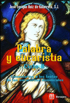 PALABRA Y EUCARISTIA. CICLO B, de RUIZ DE GALARRETA HUALDE | portada del libro