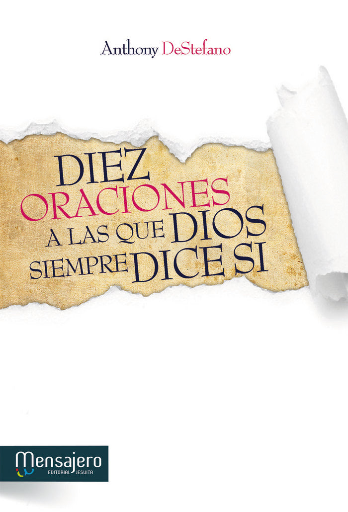 Diez oraciones a las que Dios dice siempre si, de Destefano, Anthony | portada del libro