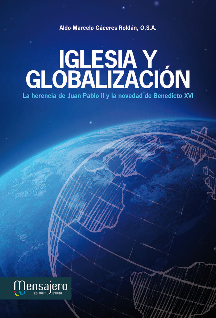 Iglesia y globalización, de CACERES ROLDAN, ALDO MARCELO O.S.A. | portada del libro