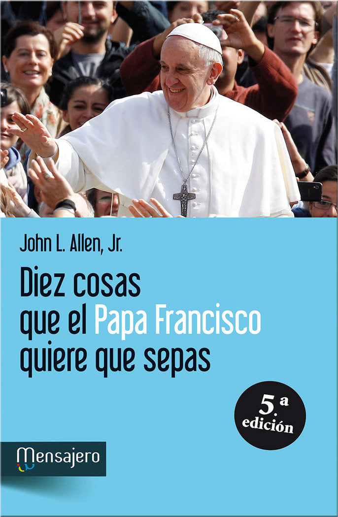 Diez cosas que el Papa Francisco quiere que sepas, de Allen, John L. | portada del libro